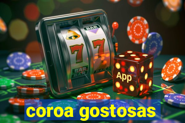 coroa gostosas